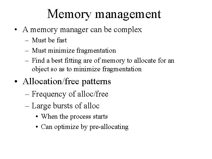 Memory management • A memory manager can be complex – Must be fast – Memory management • A memory manager can be complex – Must be fast –