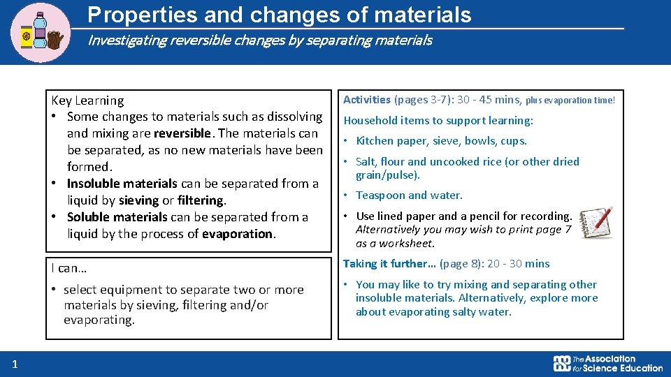 Properties and changes of materials Investigating reversible changes by separating materials 1 Key Learning