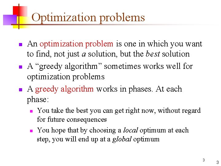 Optimization problems n n n An optimization problem is one in which you want