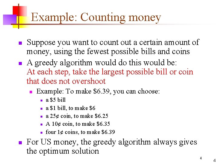 Example: Counting money n n Suppose you want to count out a certain amount