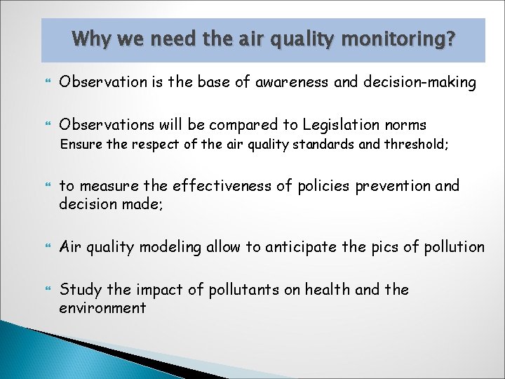 Why we need the air quality monitoring? Observation is the base of awareness and