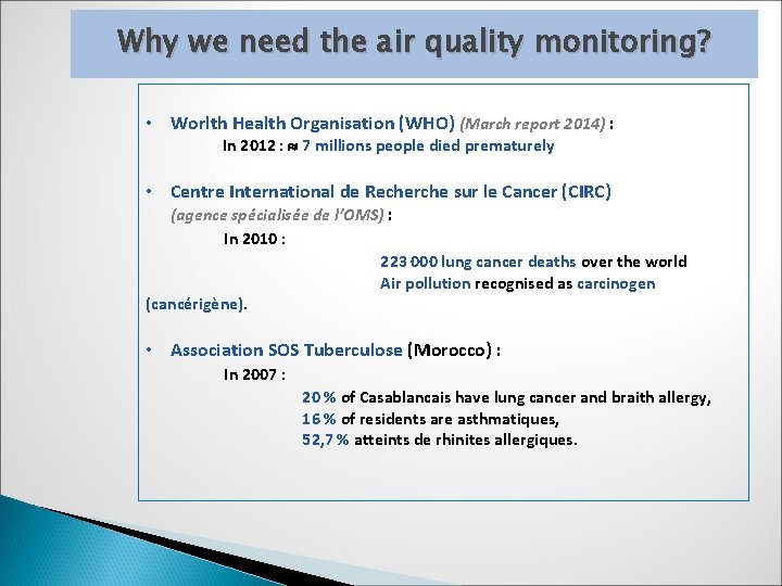 Why we need the air quality monitoring? • Worlth Health Organisation (WHO) (March report