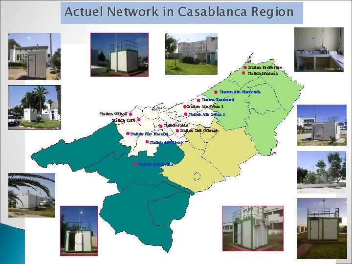 Actuel Network in Casablanca Region Station Préfecture Station khansâa Station Aïn Harrouda Station Bernoussi