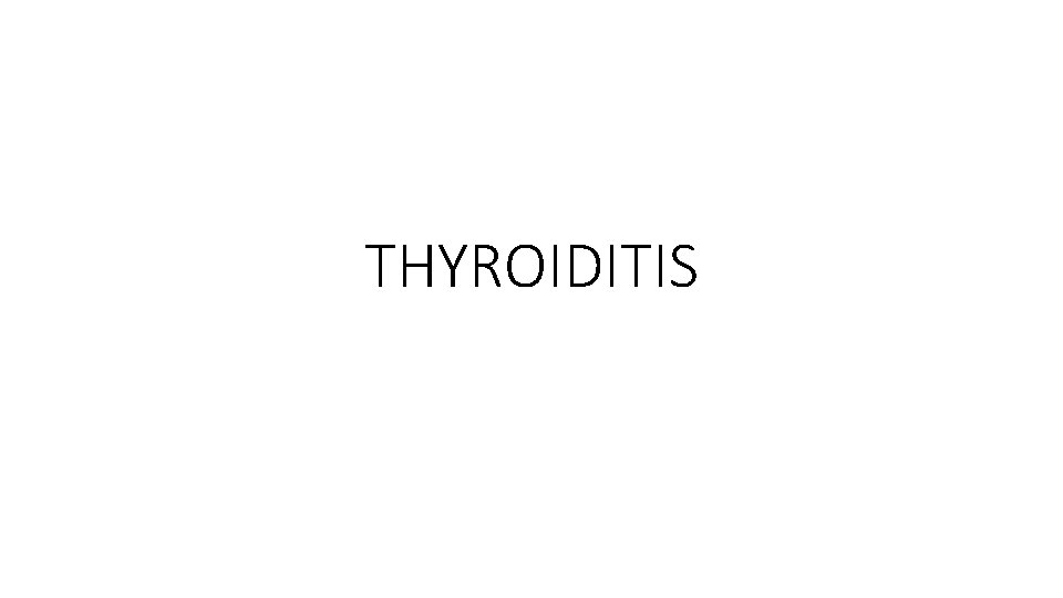 THYROIDITIS 