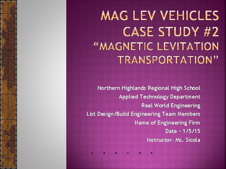 Northern Highlands Regional High School Applied Technology Department Real World Engineering List Design/Build Engineering