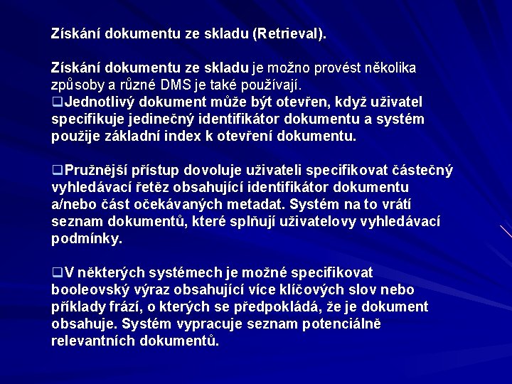 Získání dokumentu ze skladu (Retrieval). Získání dokumentu ze skladu je možno provést několika způsoby