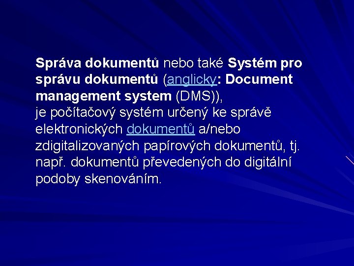 Správa dokumentů nebo také Systém pro správu dokumentů (anglicky: Document management system (DMS)), je