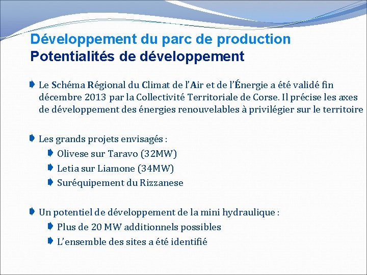 Développement du parc de production Potentialités de développement Le Schéma Régional du Climat de