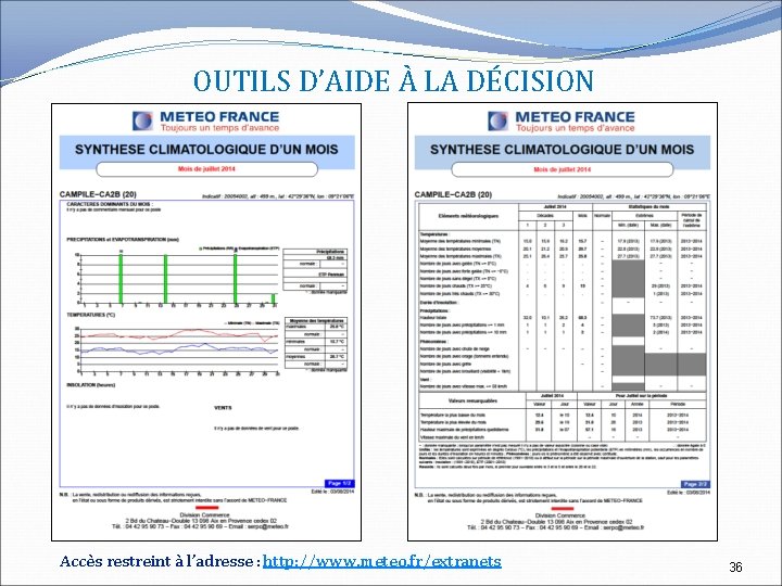 OUTILS D’AIDE À LA DÉCISION Accès restreint à l’adresse : http: //www. meteo. fr/extranets