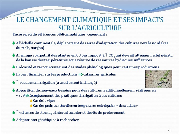 LE CHANGEMENT CLIMATIQUE ET SES IMPACTS SUR L’AGRICULTURE Encore peu de références bibliographiques, cependant