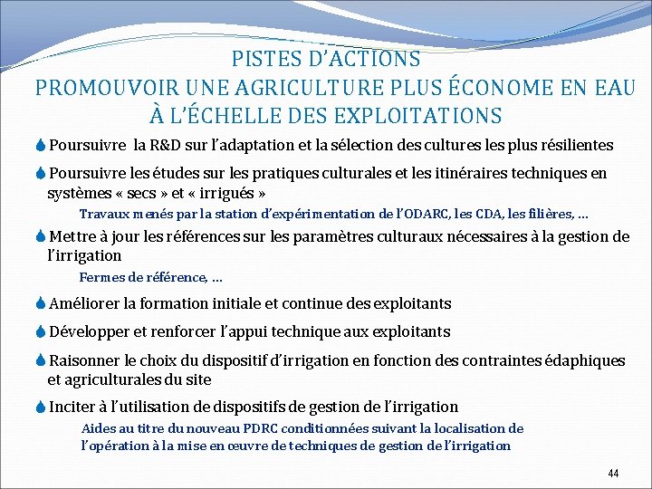 PISTES D’ACTIONS PROMOUVOIR UNE AGRICULTURE PLUS ÉCONOME EN EAU À L’ÉCHELLE DES EXPLOITATIONS Poursuivre