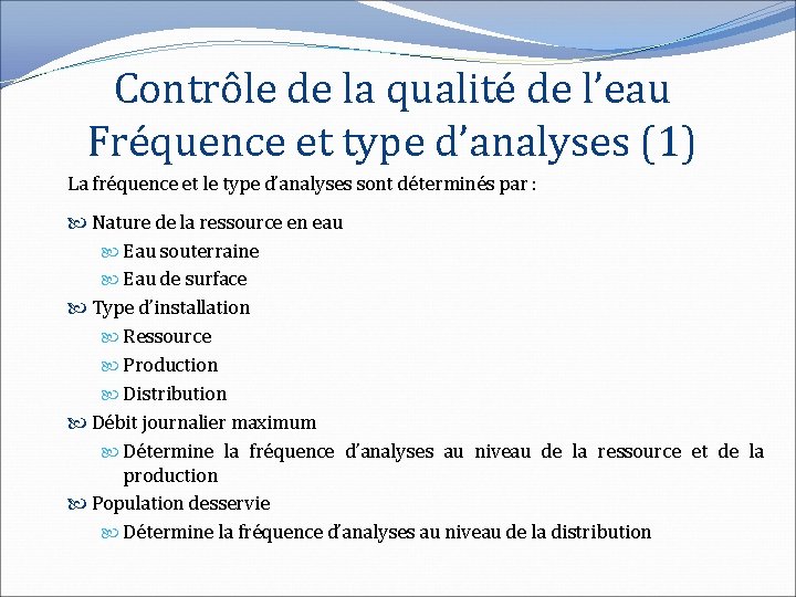 Contrôle de la qualité de l’eau Fréquence et type d’analyses (1) La fréquence et