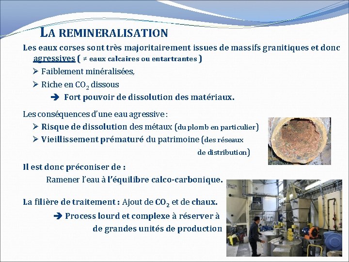 LA REMINERALISATION Les eaux corses sont très majoritairement issues de massifs granitiques et donc