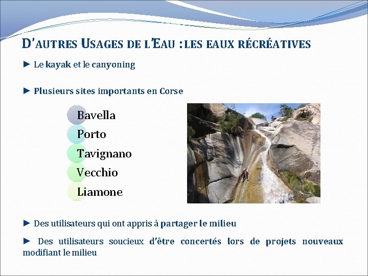 D’AUTRES USAGES DE L’EAU : LES EAUX RÉCRÉATIVES ► Le kayak et le canyoning