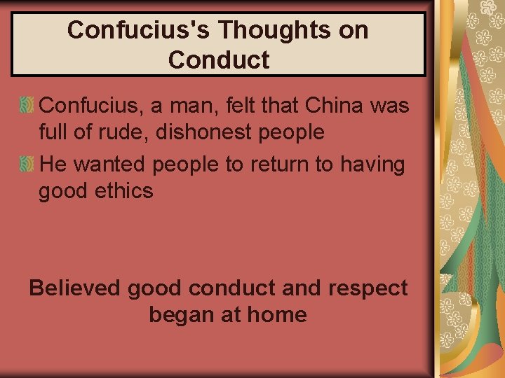 Confucius's Thoughts on Conduct Confucius, a man, felt that China was full of rude,