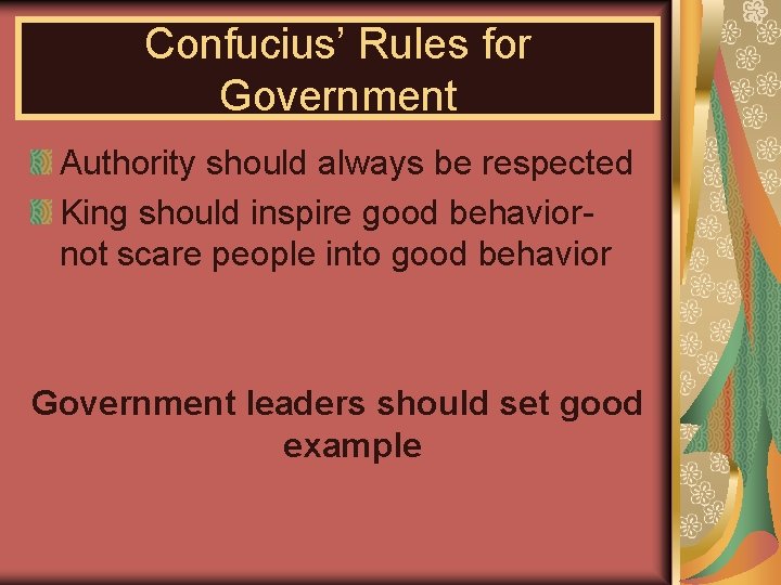 Confucius’ Rules for Government Authority should always be respected King should inspire good behaviornot