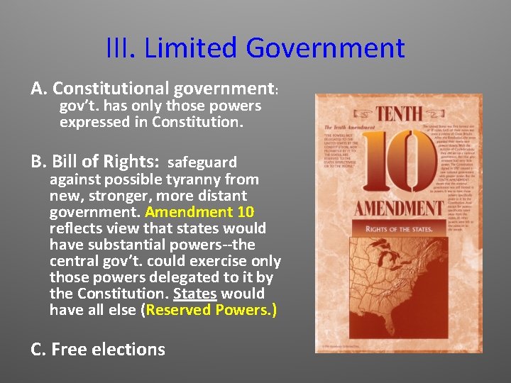 III. Limited Government A. Constitutional government: gov’t. has only those powers expressed in Constitution.