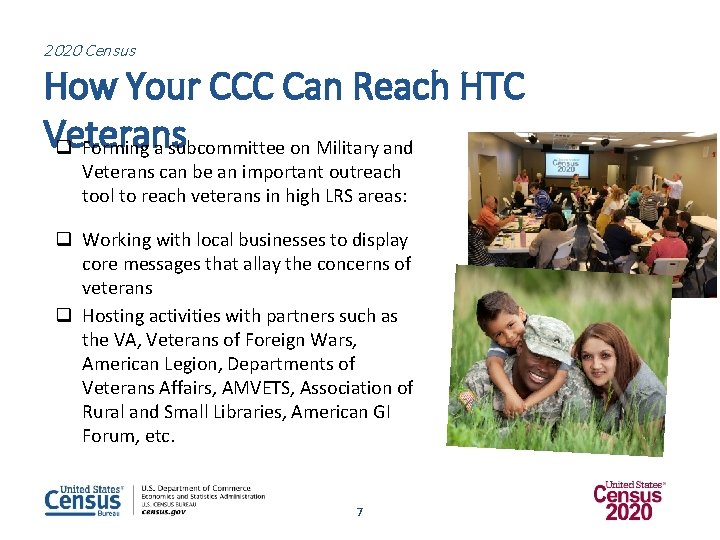 2020 Census How Your CCC Can Reach HTC Veterans q Forming a subcommittee on