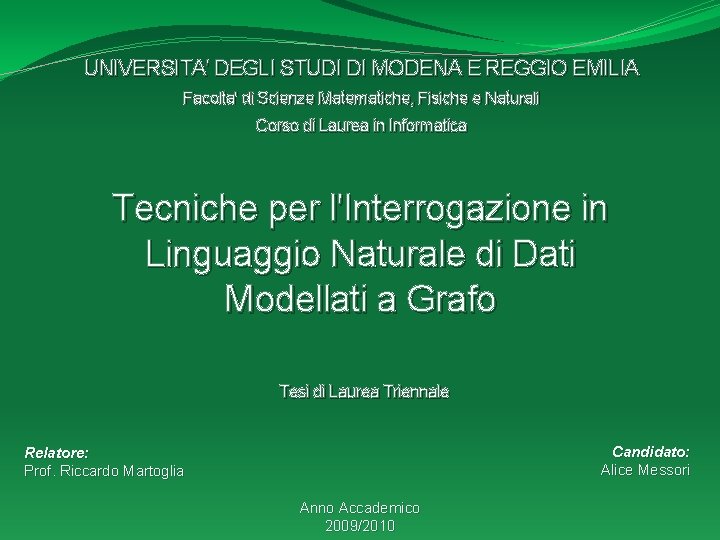 UNIVERSITA' DEGLI STUDI DI MODENA E REGGIO EMILIA Facolta' di Scienze Matematiche, Fisiche e