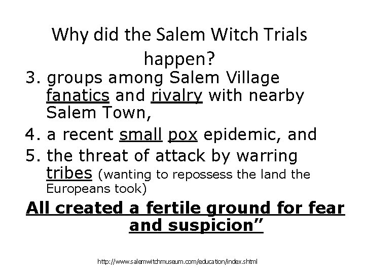 Why did the Salem Witch Trials happen? 3. groups among Salem Village fanatics and