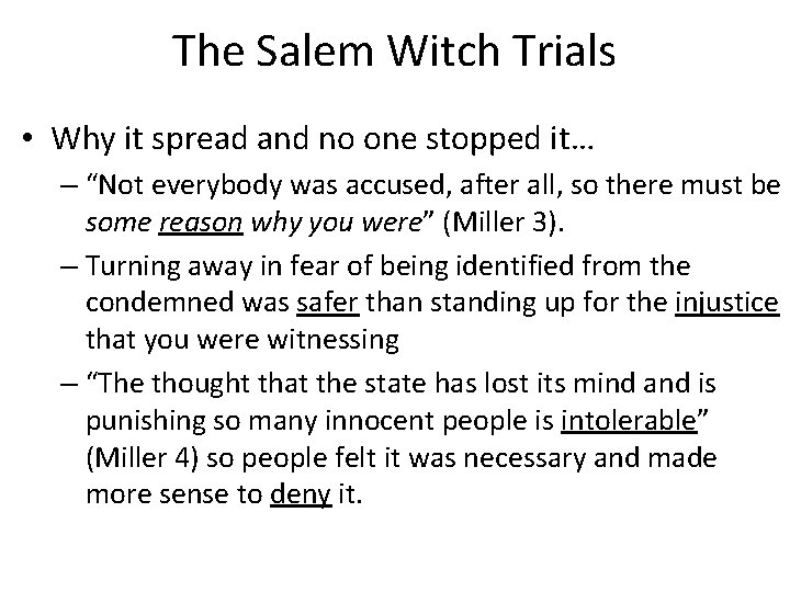 The Salem Witch Trials • Why it spread and no one stopped it… –