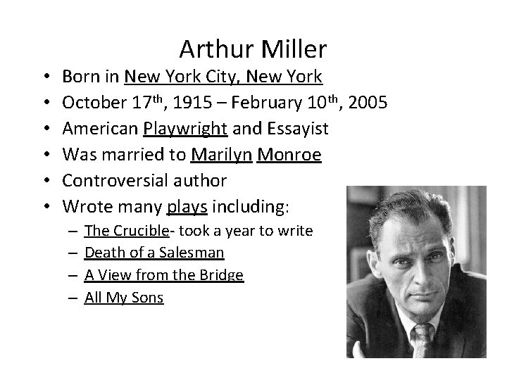  • • • Arthur Miller Born in New York City, New York October