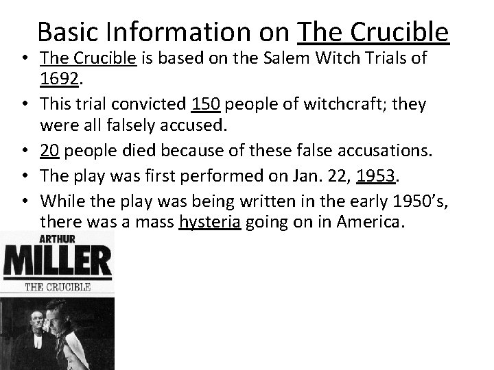 Basic Information on The Crucible • The Crucible is based on the Salem Witch