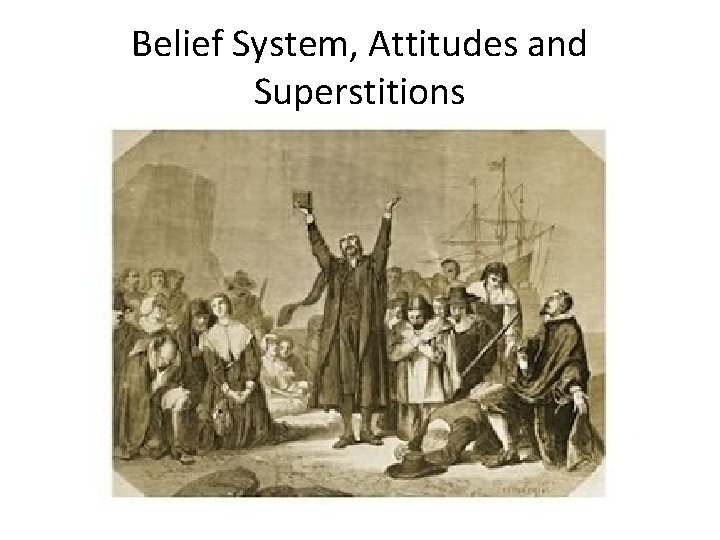 Belief System, Attitudes and Superstitions 