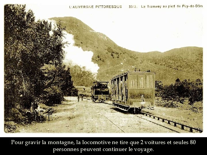 Pour gravir la montagne, la locomotive ne tire que 2 voitures et seules 80