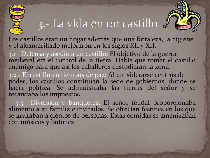 3. - La vida en un castillo Los castillos eran un hogar además que 3. - La vida en un castillo Los castillos eran un hogar además que