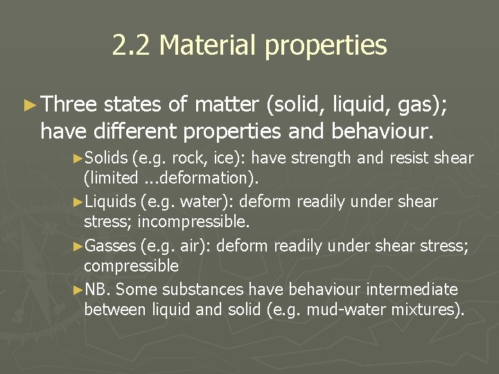 2. 2 Material properties ► Three states of matter (solid, liquid, gas); have different