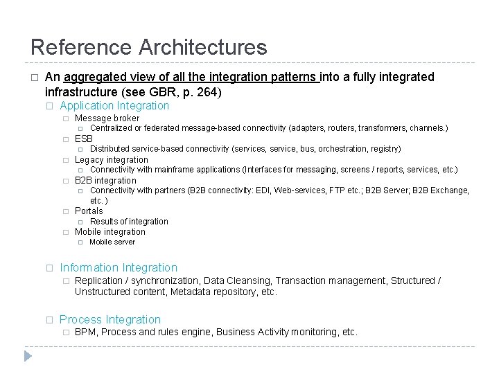 Reference Architectures � An aggregated view of all the integration patterns into a fully