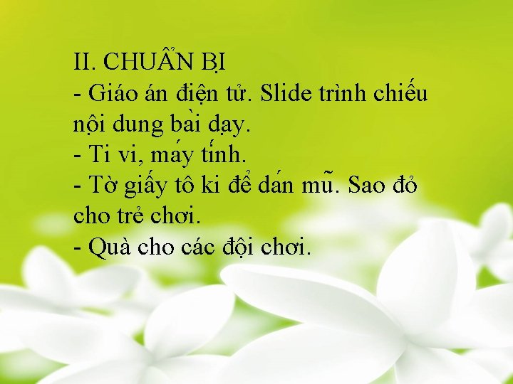 II. CHU N BI - Giáo án điện tử. Slide trình chiếu nô i