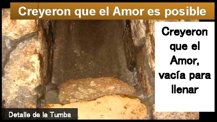 Creyeron que el Amor es posible Creyeron que el Amor, vacía para llenar Detalle