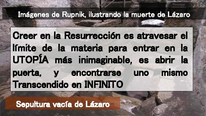 Imágenes de Rupnik, ilustrando la muerte de Lázaro Creer en la Resurrección es atravesar
