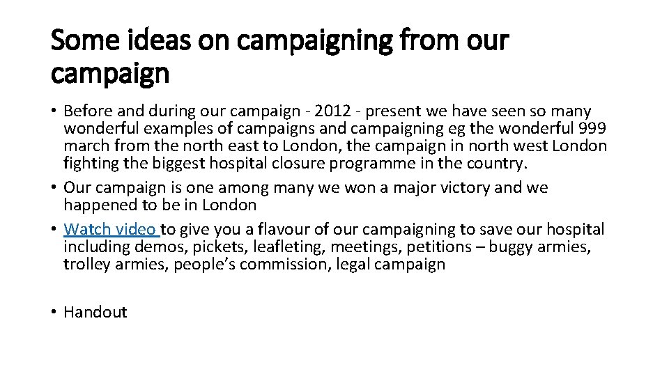 Some ideas on campaigning from our campaign • Before and during our campaign -