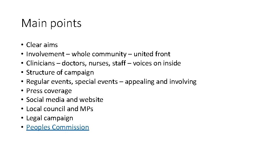 Main points • • • Clear aims Involvement – whole community – united front