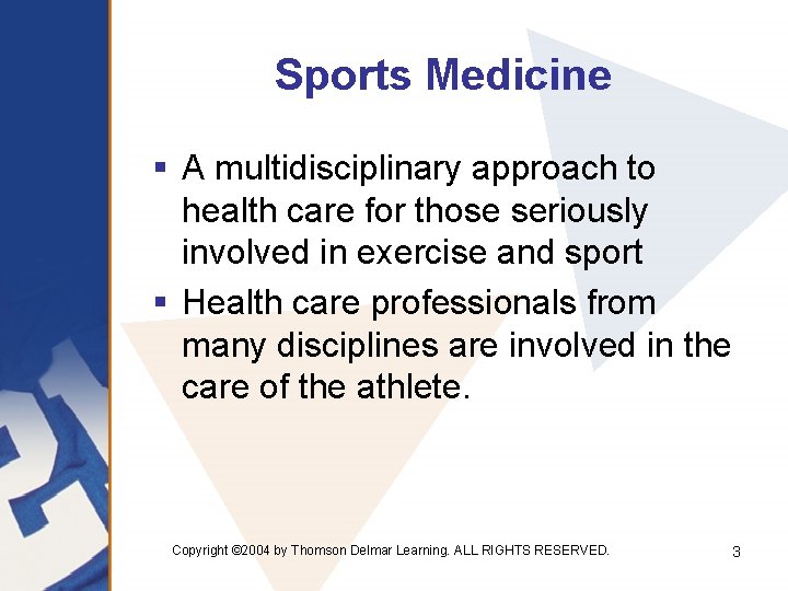 Sports Medicine § A multidisciplinary approach to health care for those seriously involved in