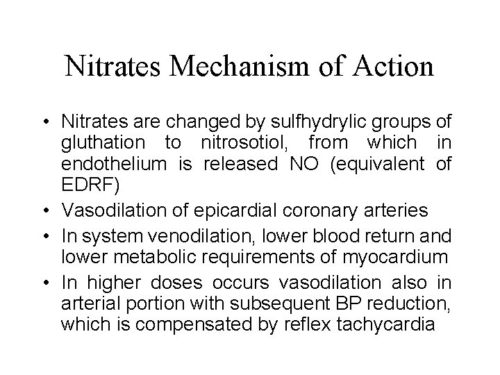 Nitrates Mechanism of Action • Nitrates are changed by sulfhydrylic groups of gluthation to