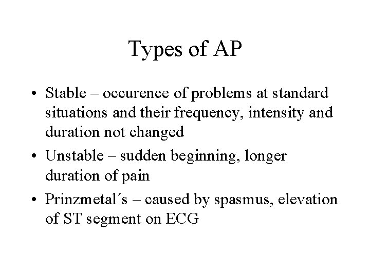 Types of AP • Stable – occurence of problems at standard situations and their