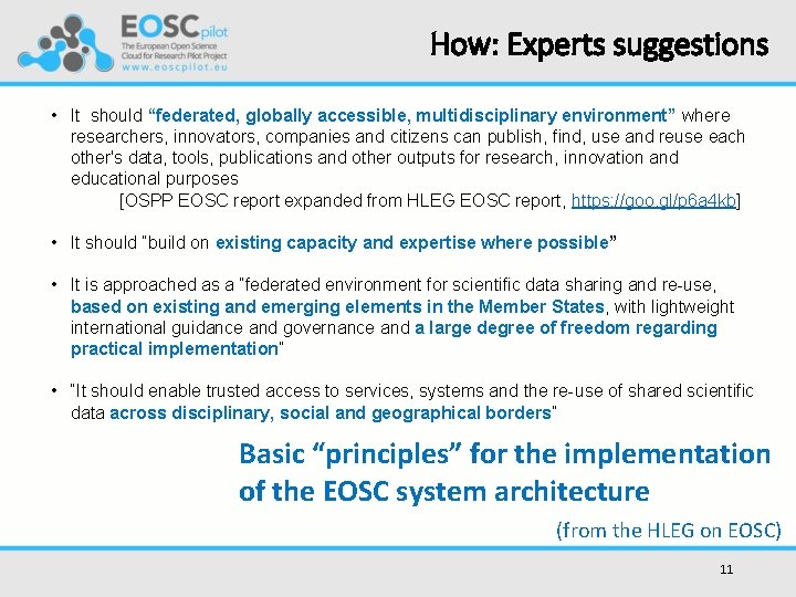How: Experts suggestions • It should “federated, globally accessible, multidisciplinary environment” where researchers, innovators,