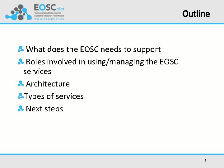 Outline What does the EOSC needs to support Roles involved in using/managing the EOSC