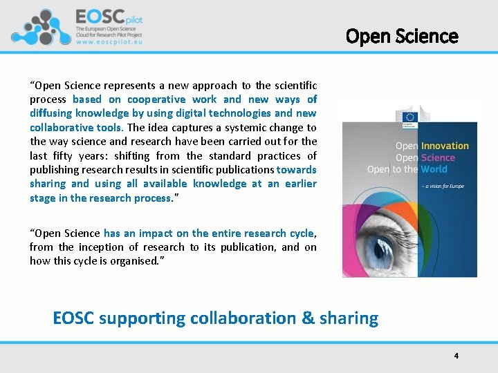 Open Science “Open Science represents a new approach to the scientific process based on