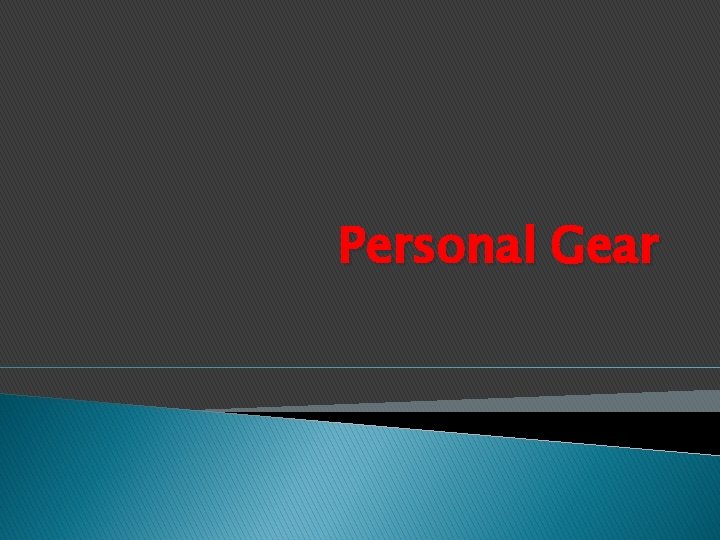 Personal Gear 