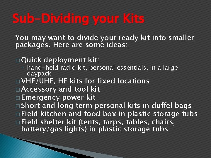 Sub-Dividing your Kits You may want to divide your ready kit into smaller packages.