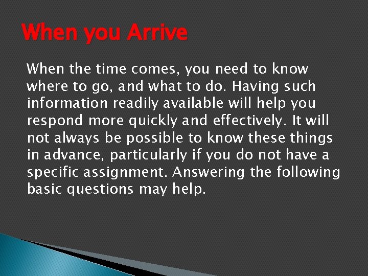 When you Arrive When the time comes, you need to know where to go,