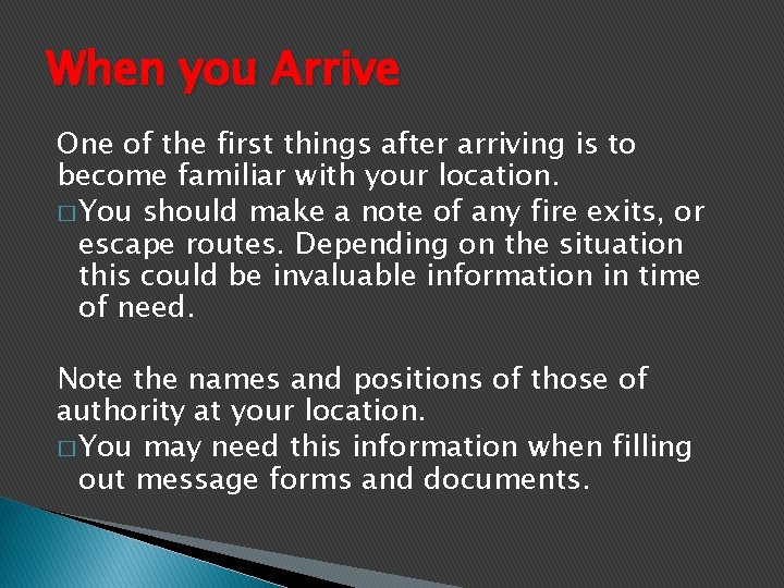 When you Arrive One of the first things after arriving is to become familiar