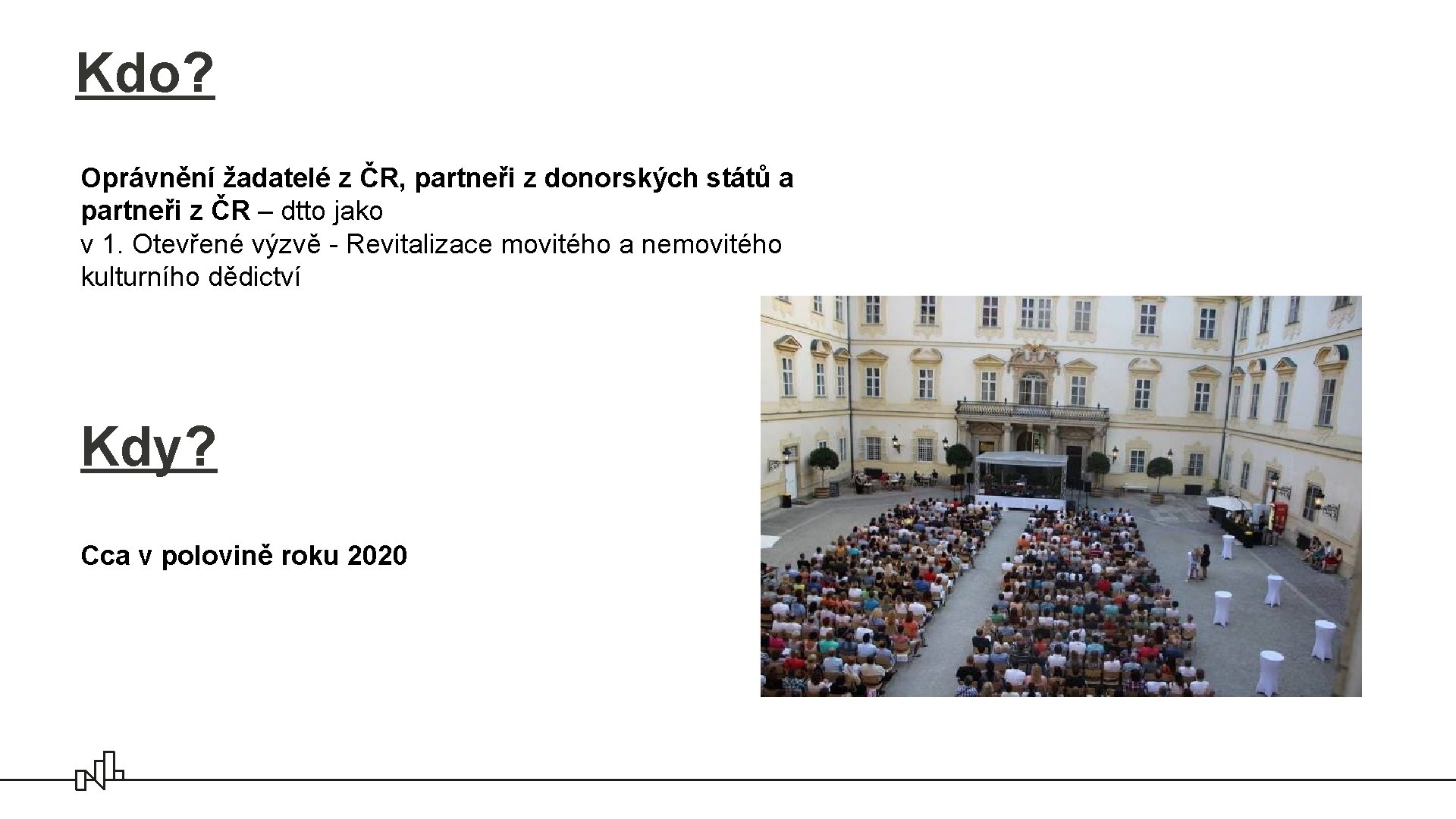 Kdo? Oprávnění žadatelé z ČR, partneři z donorských států a partneři z ČR –