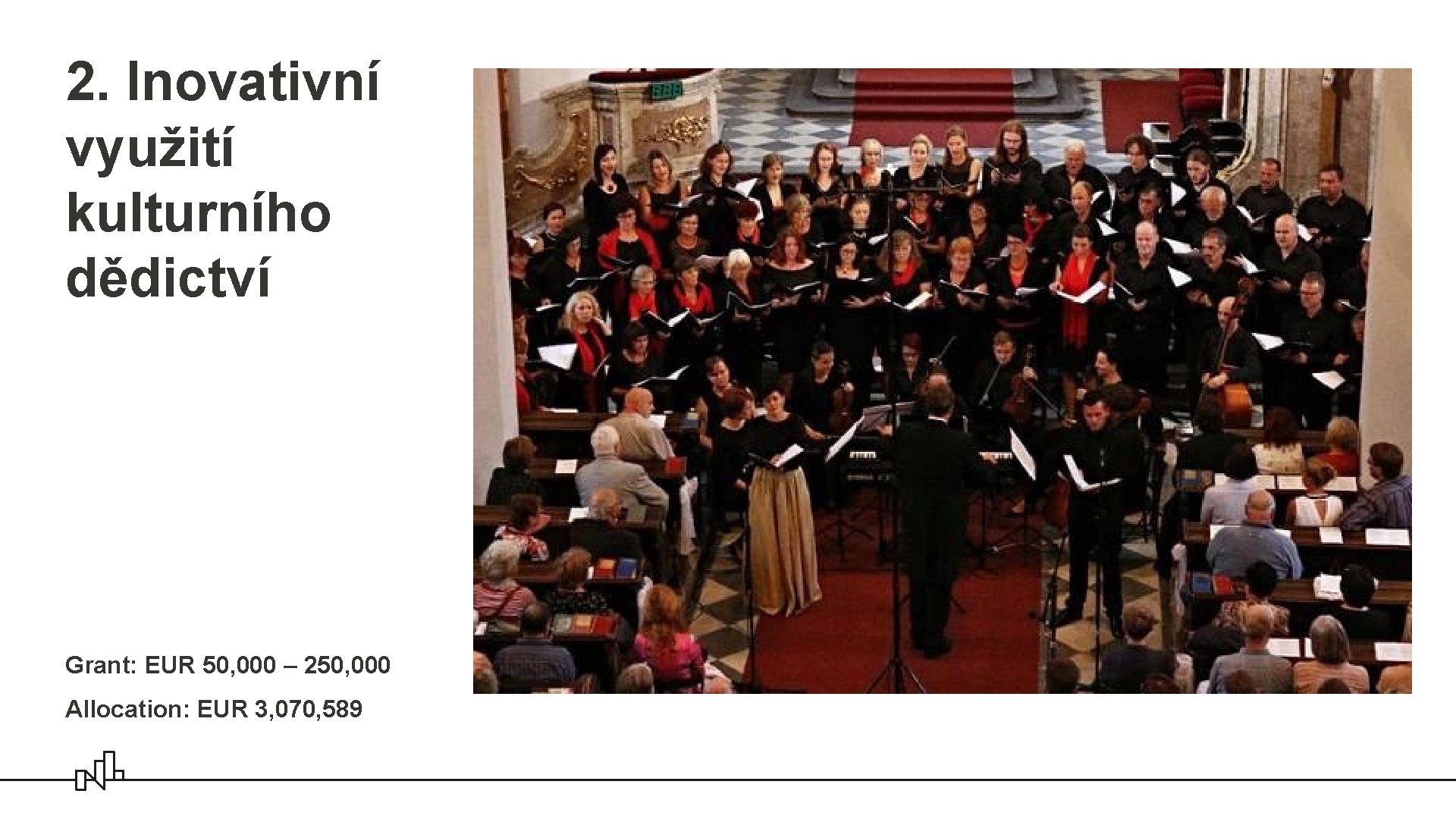 2. Inovativní využití kulturního dědictví Grant: EUR 50, 000 – 250, 000 Allocation: EUR