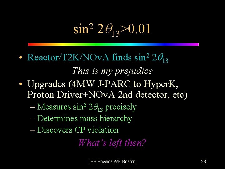 sin 2 2 13>0. 01 • Reactor/T 2 K/NO A finds sin 2 2